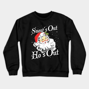 Snows Out Hos Out Crewneck Sweatshirt